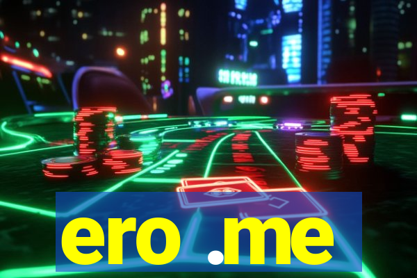 ero .me