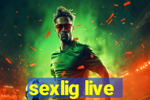 sexlig live