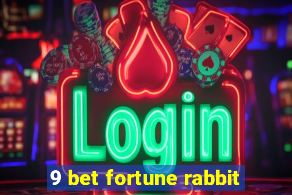 9 bet fortune rabbit