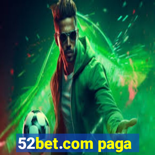 52bet.com paga