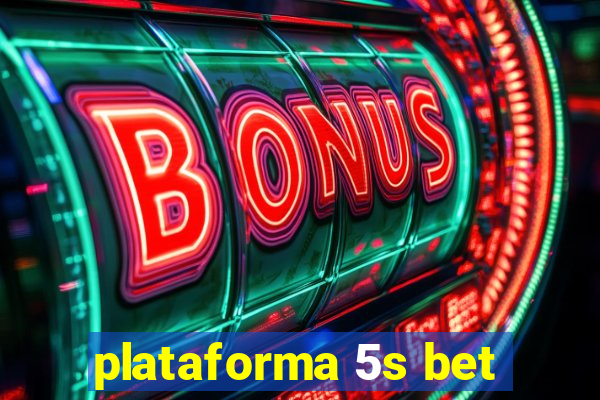 plataforma 5s bet