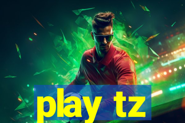 play tz