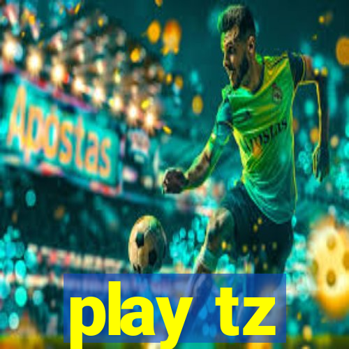 play tz