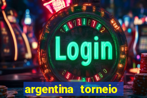 argentina torneio betano tabela