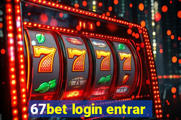 67bet login entrar