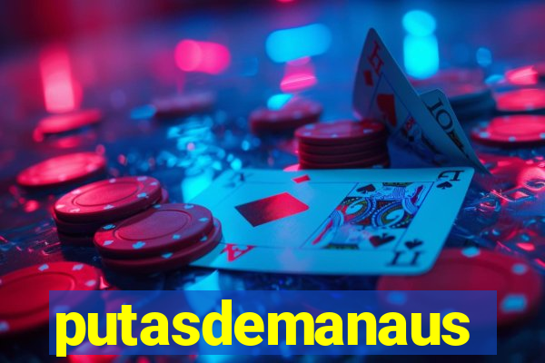 putasdemanaus