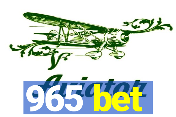 965 bet