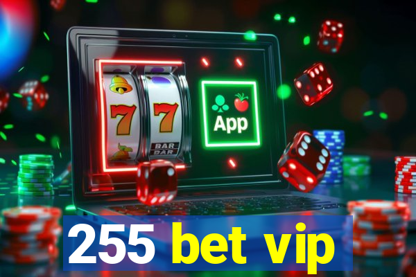 255 bet vip