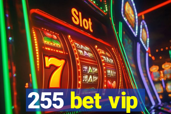 255 bet vip