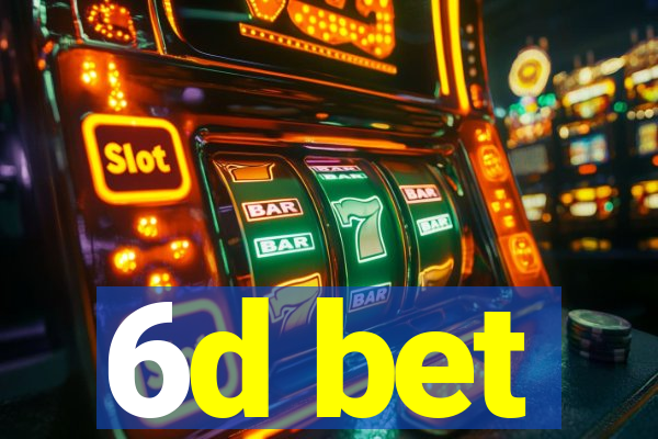 6d bet