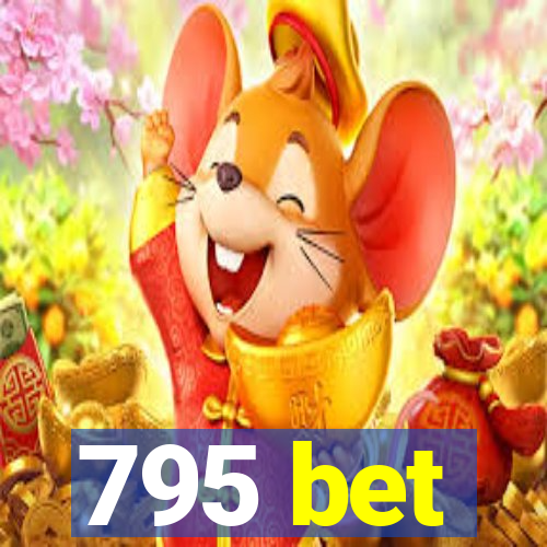 795 bet