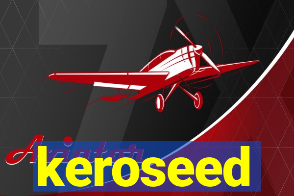 keroseed