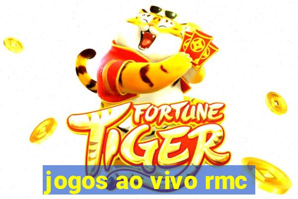 jogos ao vivo rmc