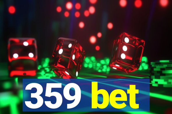 359 bet