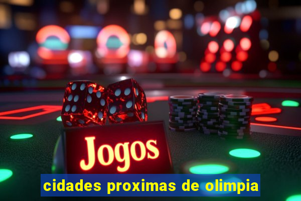 cidades proximas de olimpia