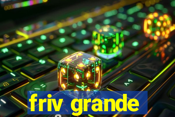 friv grande