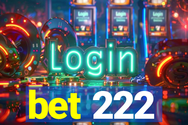 bet 222