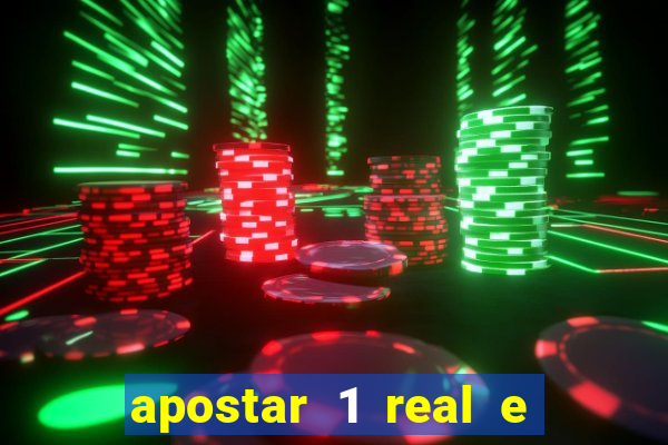 apostar 1 real e ganhar dinheiro