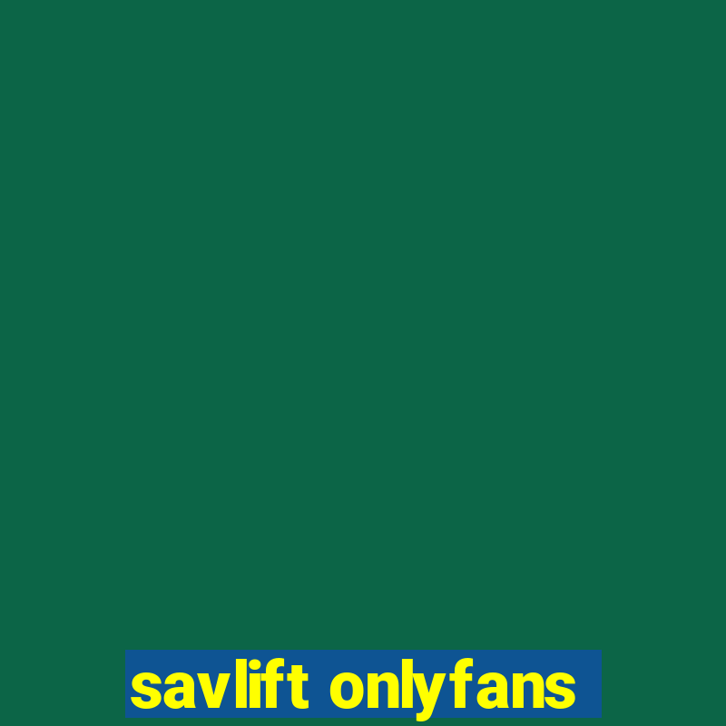 savlift onlyfans