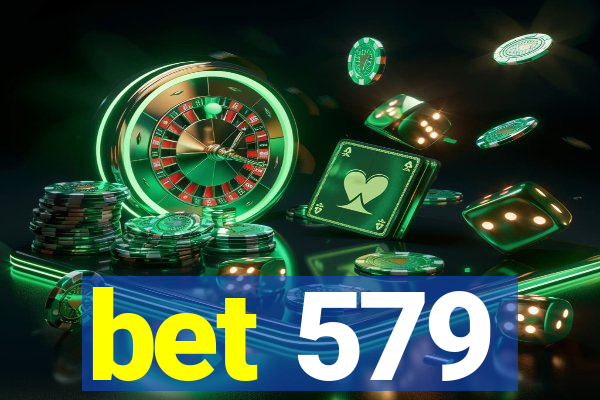 bet 579