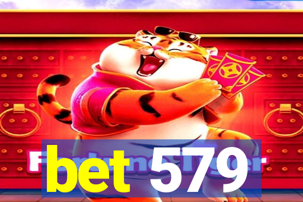 bet 579