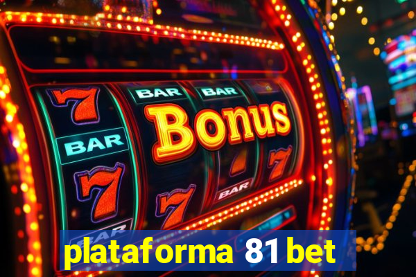 plataforma 81 bet