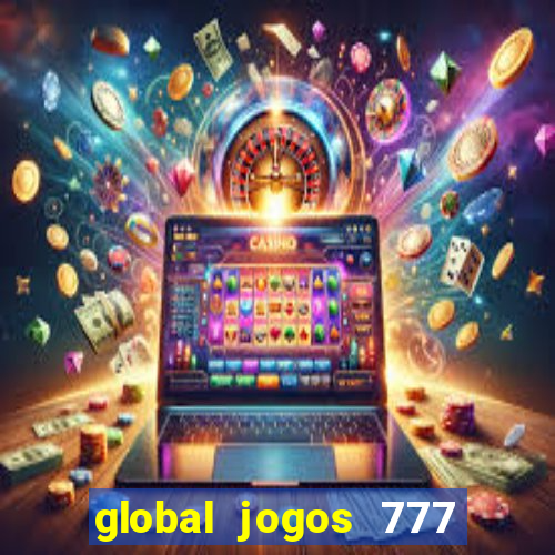 global jogos 777 paga mesmo