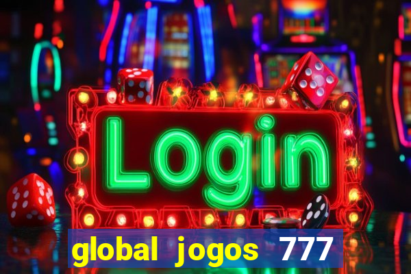 global jogos 777 paga mesmo