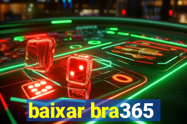 baixar bra365