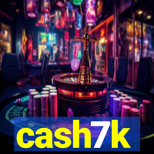 cash7k