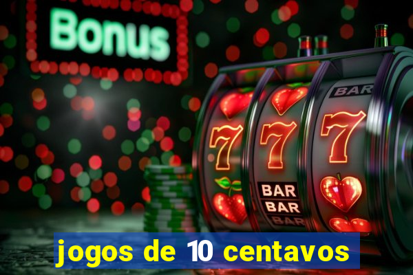 jogos de 10 centavos