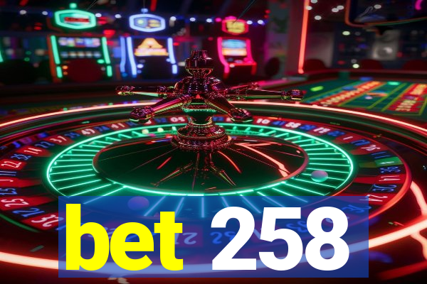 bet 258