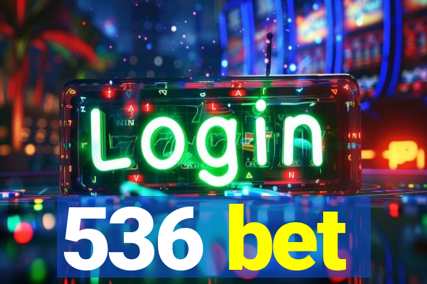 536 bet