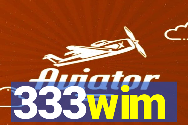 333wim