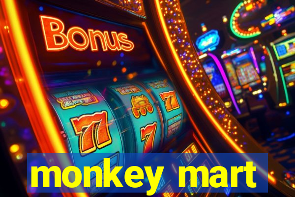 monkey mart