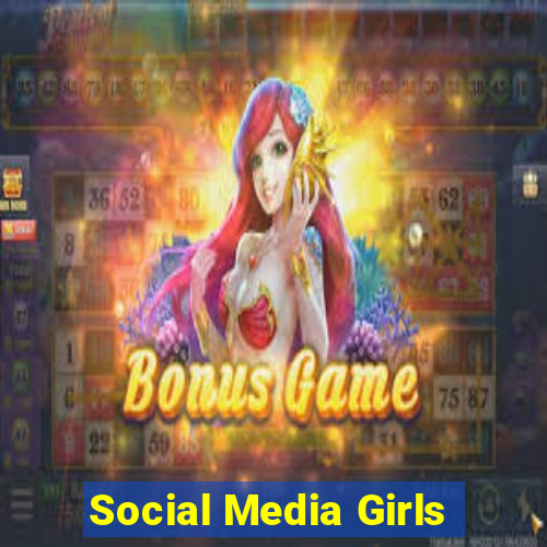 Social Media Girls