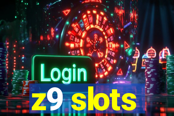 z9 slots