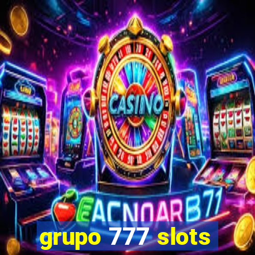 grupo 777 slots