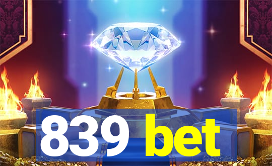 839 bet