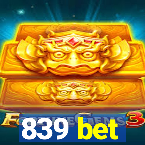 839 bet