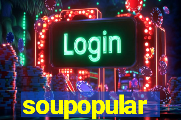 soupopular