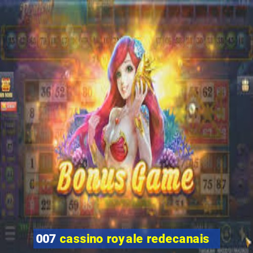 007 cassino royale redecanais