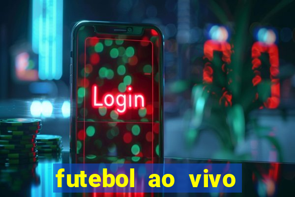 futebol ao vivo assistir no celular futemax