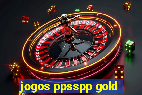 jogos ppsspp gold