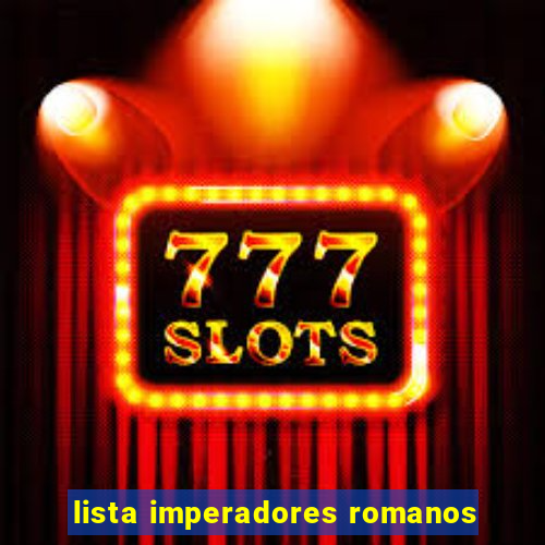 lista imperadores romanos