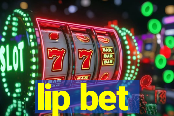 lip bet