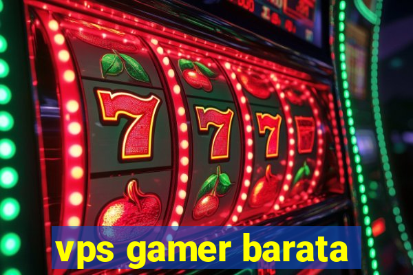 vps gamer barata