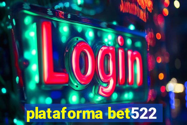 plataforma bet522