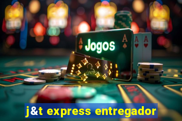 j&t express entregador