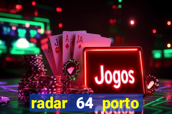 radar 64 porto seguro bahia